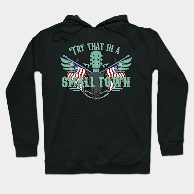 Cool Try That in A Small Town, Vintage Try That in A Small Town Flag USA Hoodie by masterpiecesai